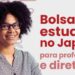 Professores e diretores da rede pública podem se inscrever para bolsa de estudos no Japão
