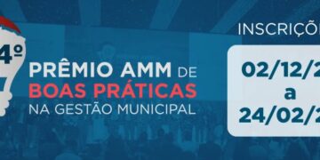 Municípios têm até 24 de fevereiro de 2026 para inscrever projetos no 14º Prêmio AMM de Boas Práticas na Gestão Municipal 