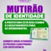 Cadastro para mutirão de emissão de identidade em Carmo do Rio Claro termina nesta terça-feira (19)